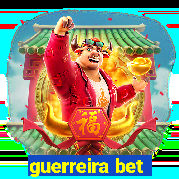 guerreira bet